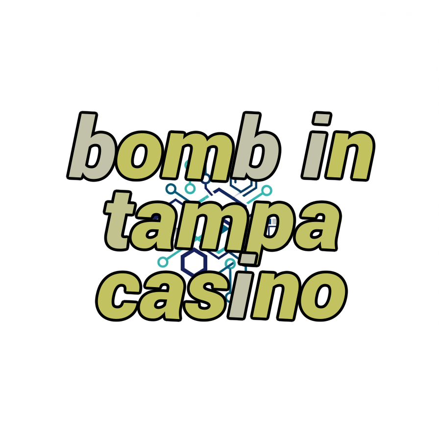 bomb in tampa casino